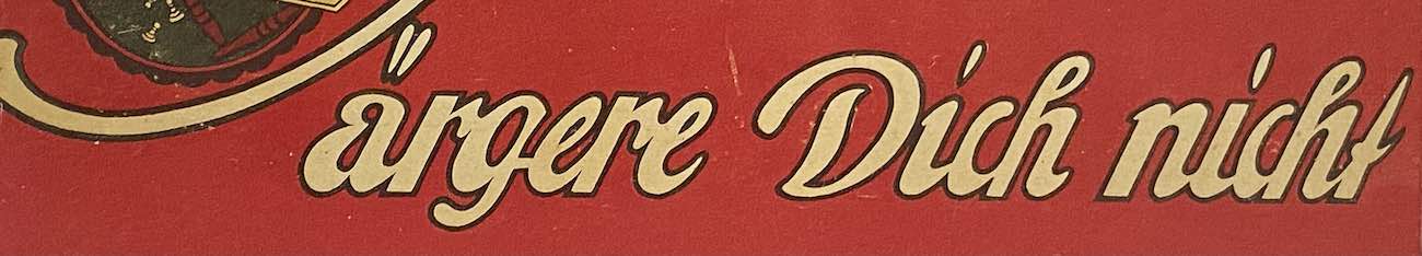 Eine Schrift: Ärgere Dich nicht von einer alten Spieleschachtel